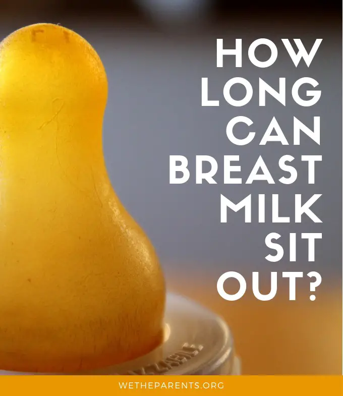 How Long Can Breast Milk Sit Out Wetheparents