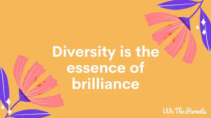 Autism Quote 6: Diversity is the essence of brilliance."