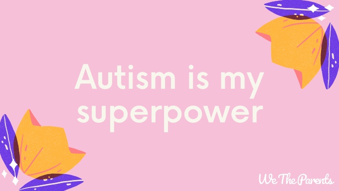 Autism quote: "Autism is my superpower."