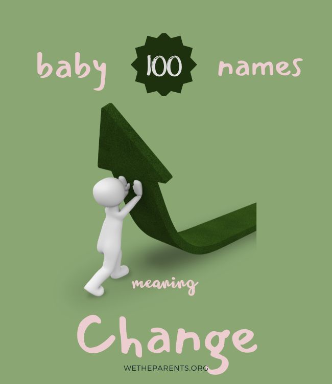 100-names-that-mean-change-boy-girl-unisex-wetheparents