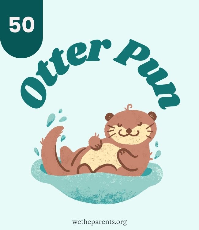 50 Otter Puns You Ot-Ter Check Out - WeTheParents